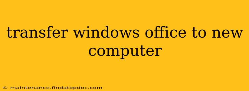 transfer windows office to new computer