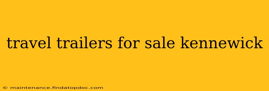 travel trailers for sale kennewick