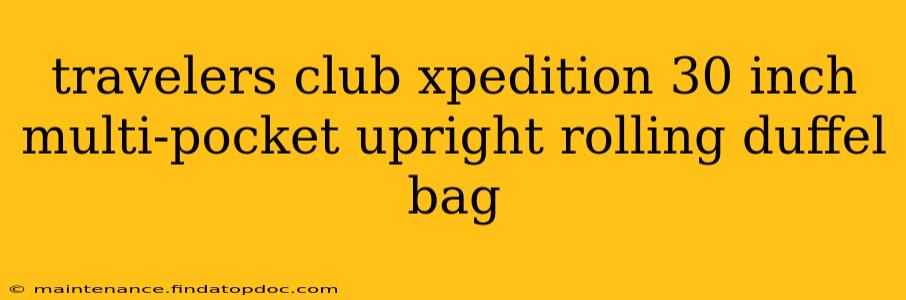 travelers club xpedition 30 inch multi-pocket upright rolling duffel bag