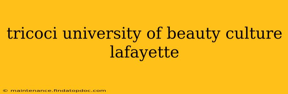 tricoci university of beauty culture lafayette