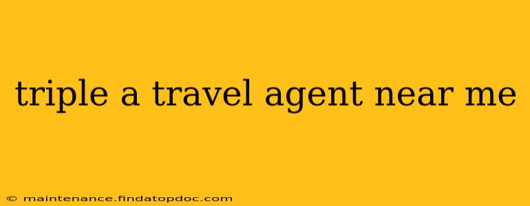 triple a travel agent near me