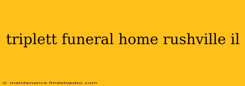 triplett funeral home rushville il