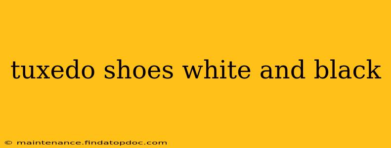 tuxedo shoes white and black