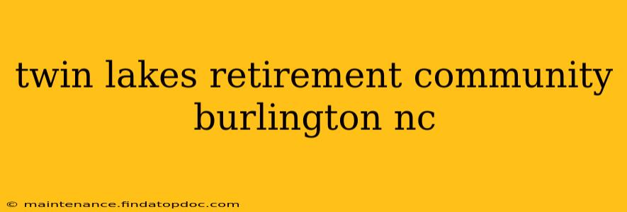 twin lakes retirement community burlington nc