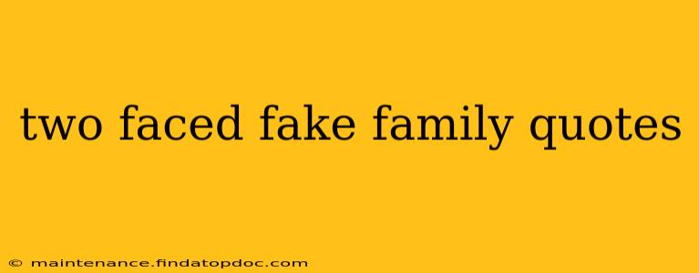 two faced fake family quotes