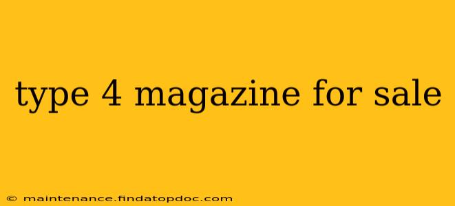 type 4 magazine for sale