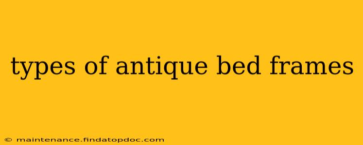 types of antique bed frames