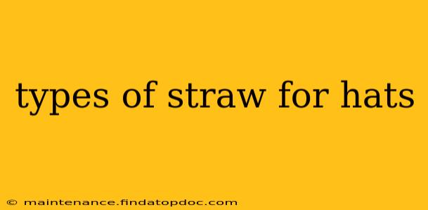 types of straw for hats
