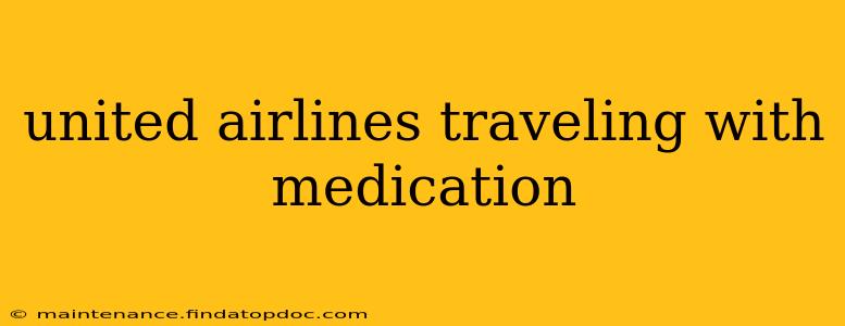 united airlines traveling with medication