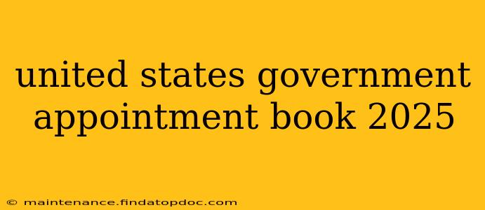 united states government appointment book 2025