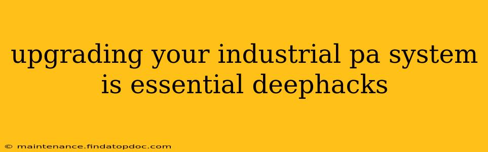 upgrading your industrial pa system is essential deephacks