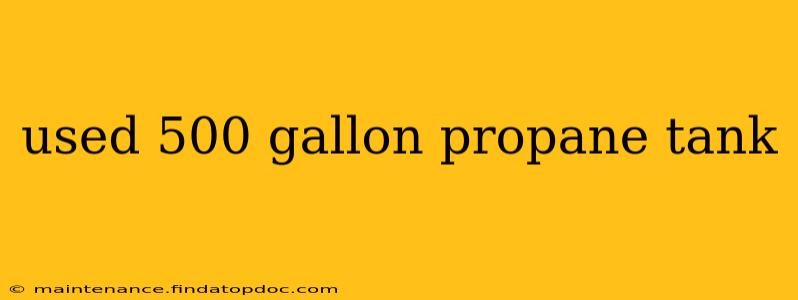used 500 gallon propane tank