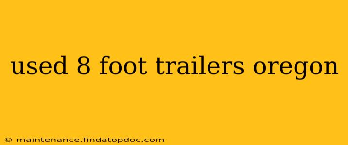 used 8 foot trailers oregon