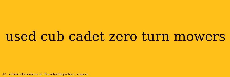 used cub cadet zero turn mowers