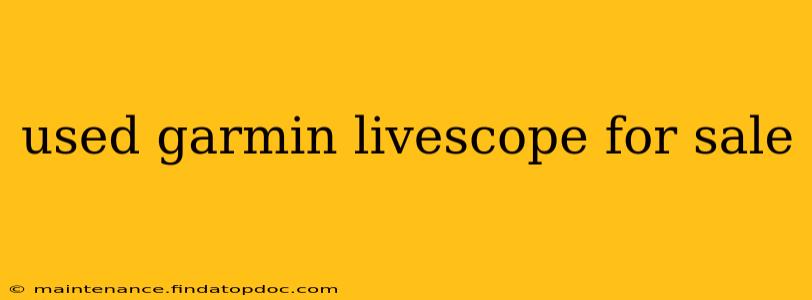 used garmin livescope for sale