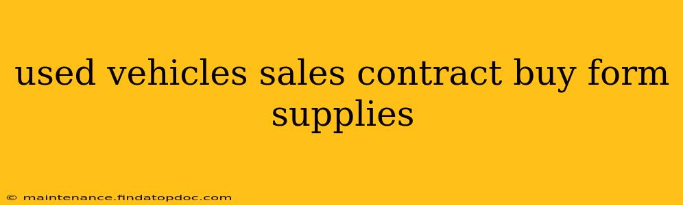 used vehicles sales contract buy form supplies