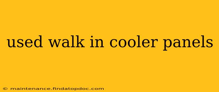 used walk in cooler panels