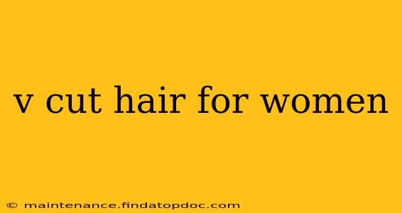 v cut hair for women