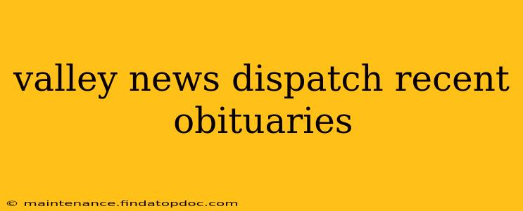valley news dispatch recent obituaries