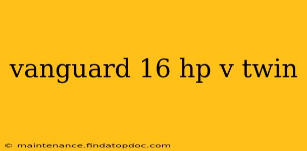 vanguard 16 hp v twin