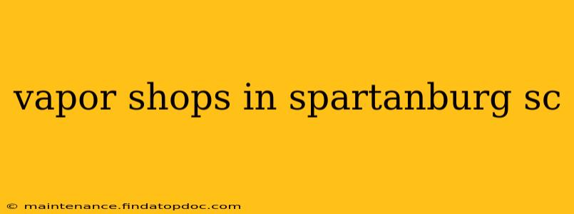 vapor shops in spartanburg sc