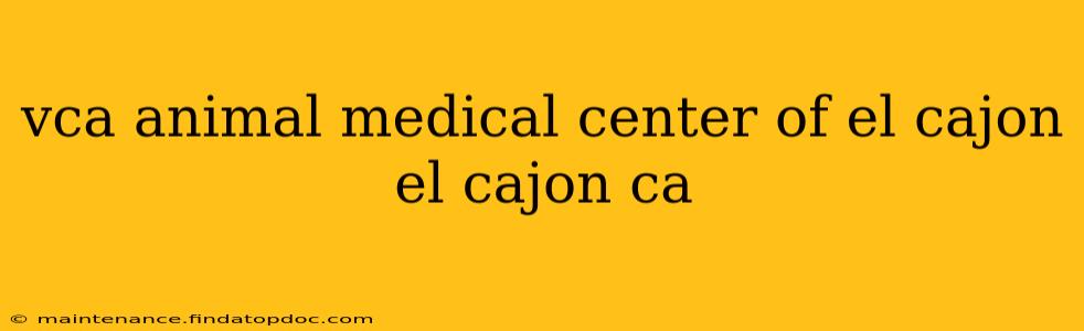vca animal medical center of el cajon el cajon ca