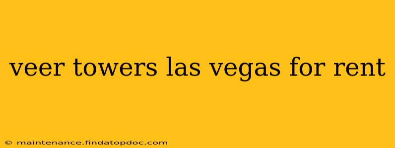veer towers las vegas for rent