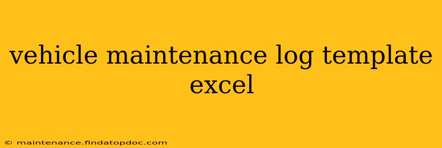 vehicle maintenance log template excel