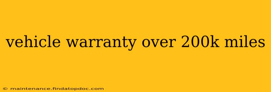 vehicle warranty over 200k miles