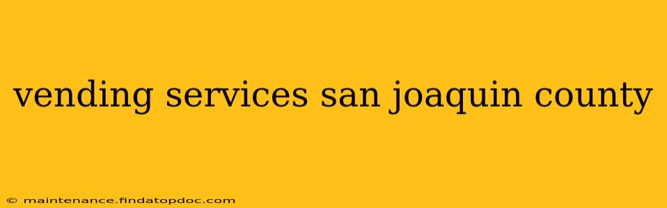 vending services san joaquin county