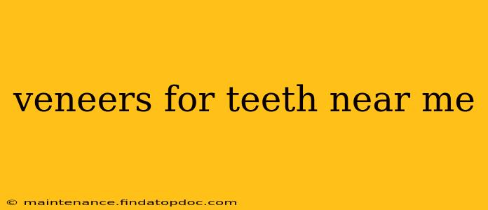 veneers for teeth near me