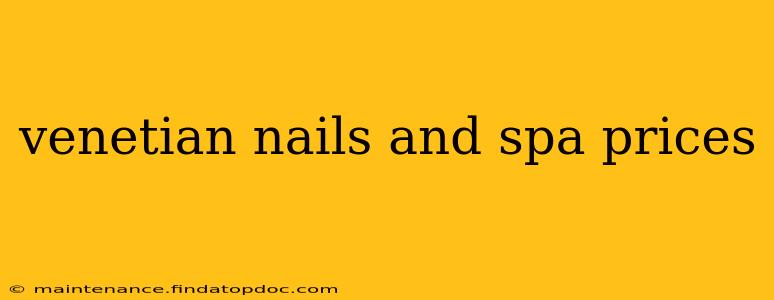 venetian nails and spa prices