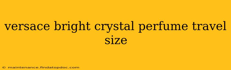 versace bright crystal perfume travel size