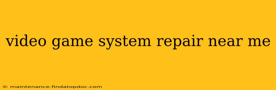 video game system repair near me