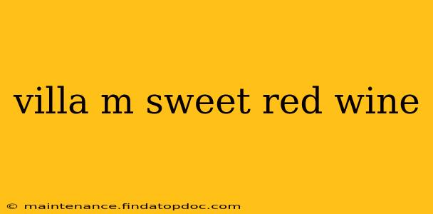 villa m sweet red wine
