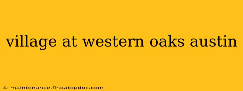 village at western oaks austin