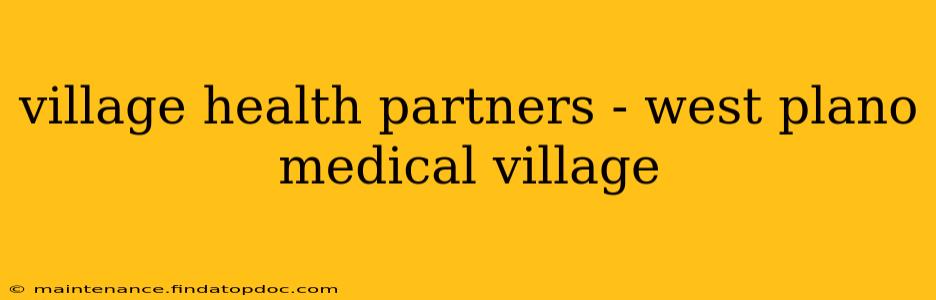 village health partners - west plano medical village