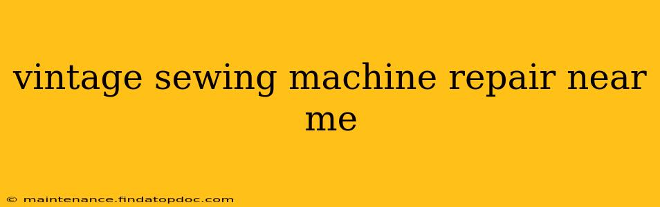 vintage sewing machine repair near me