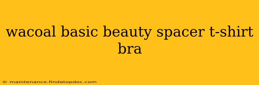 wacoal basic beauty spacer t-shirt bra