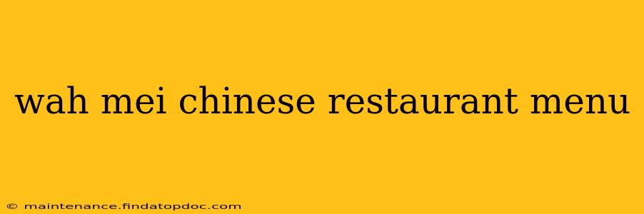 wah mei chinese restaurant menu