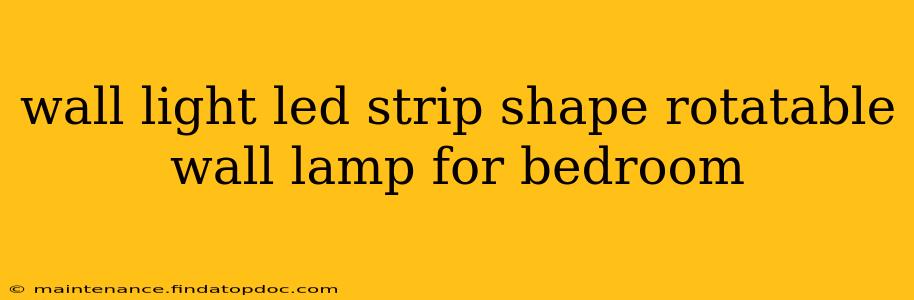 wall light led strip shape rotatable wall lamp for bedroom
