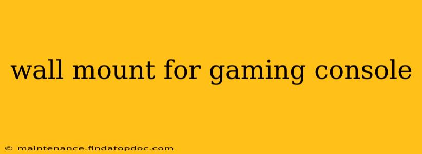 wall mount for gaming console