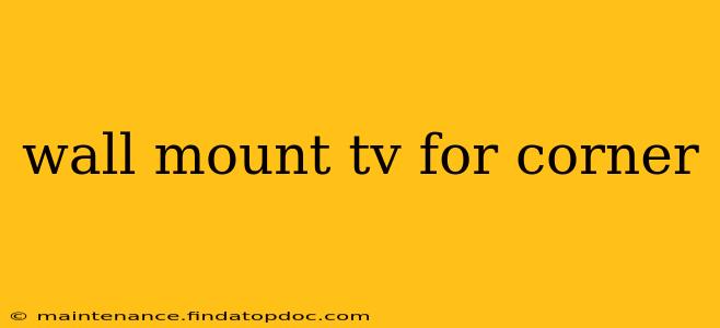 wall mount tv for corner