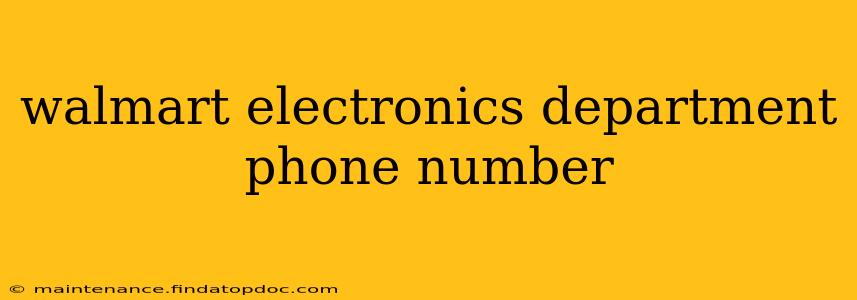 walmart electronics department phone number