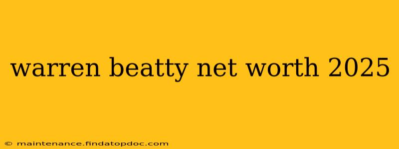 warren beatty net worth 2025