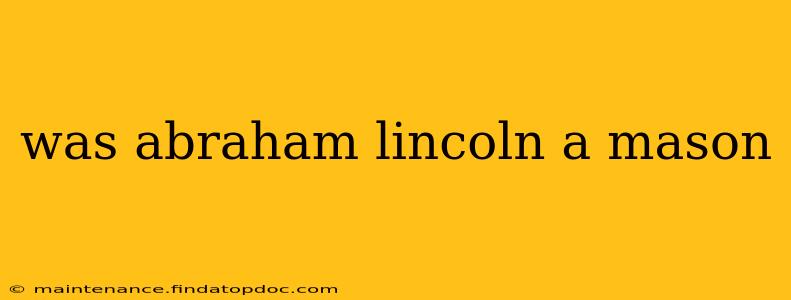 was abraham lincoln a mason