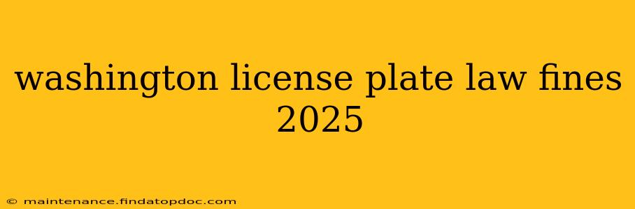 washington license plate law fines 2025