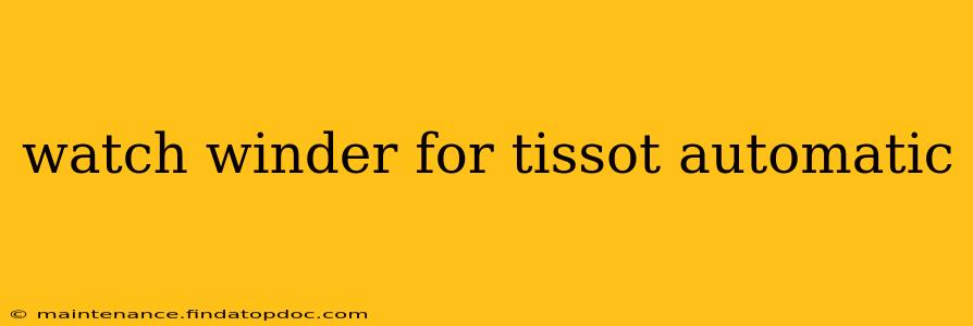 watch winder for tissot automatic