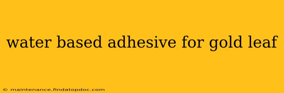 water based adhesive for gold leaf