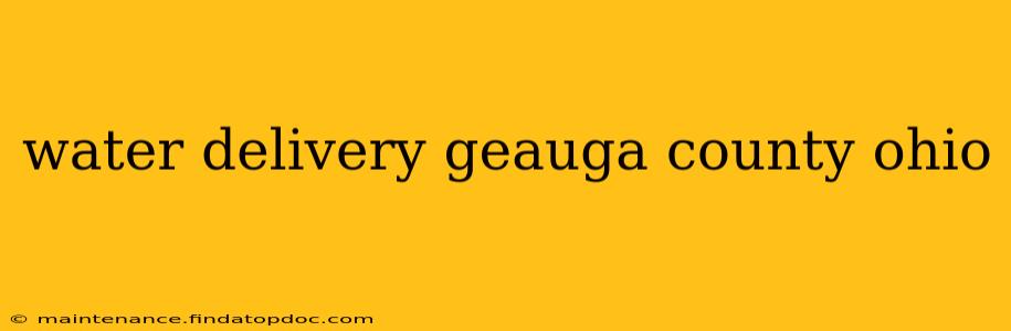 water delivery geauga county ohio